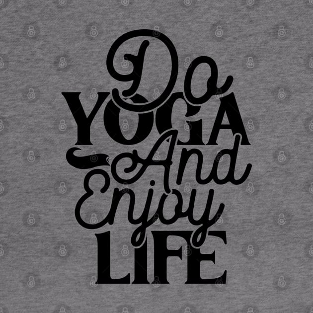 Do yoga and enjoy life by BunnyCreative